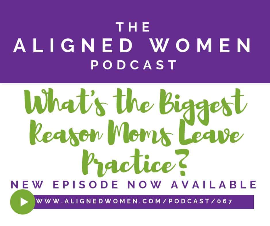 What's Biggest Reason Moms Leave Practice
