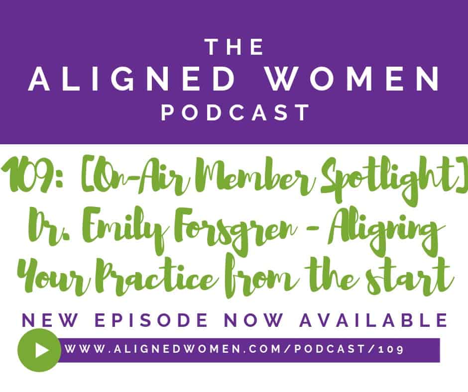 Dr Emily Forsgren Aligning Your Practice