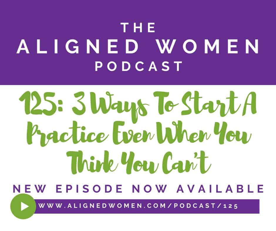 3 Ways Start Practice When You Think You Can't